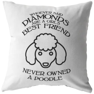 Never Owned A Poodle - Pillow