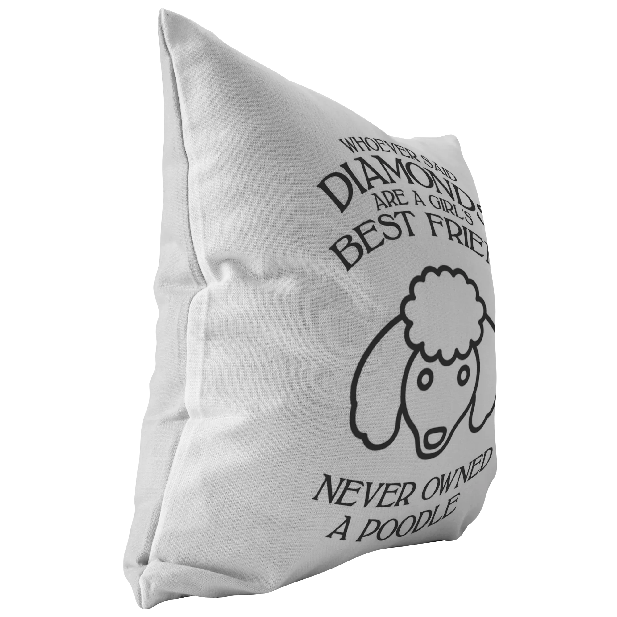 Never Owned A Poodle - Pillow