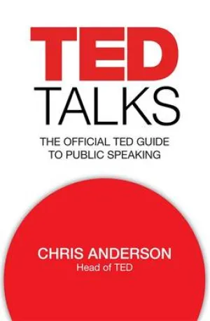 TED Talks: The Official TED Guide to Public Speaking