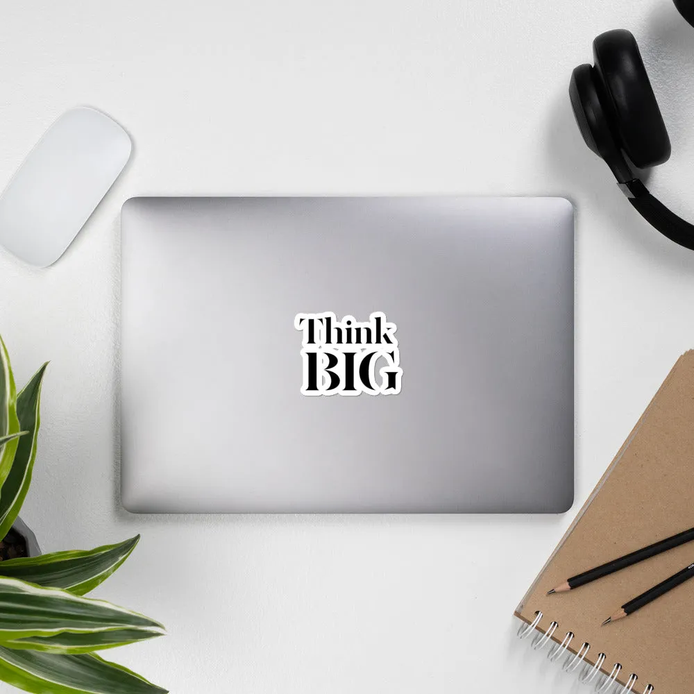 Think BiG Sticker