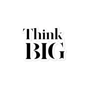 Think BiG Sticker