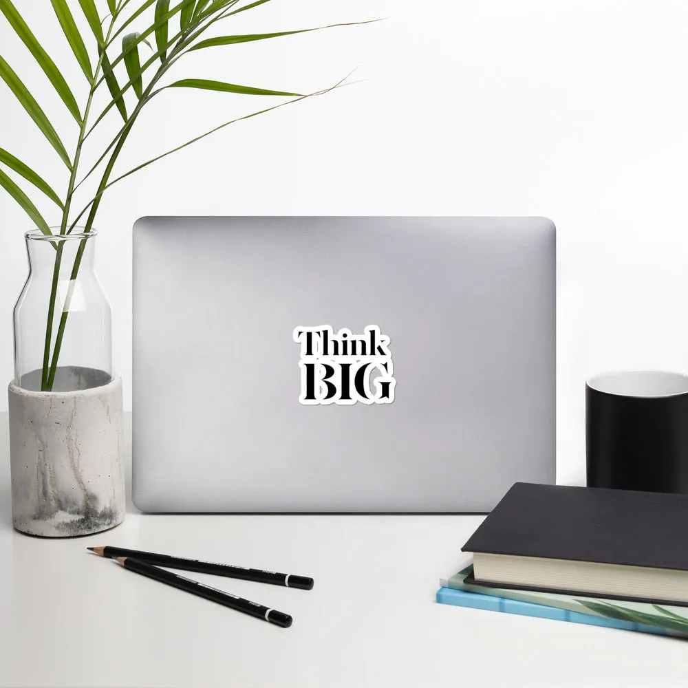 Think BiG Sticker